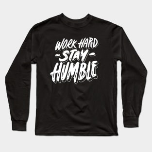 Stay Humble Long Sleeve T-Shirt